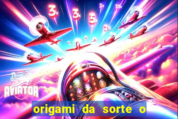 origami da sorte o que escrever